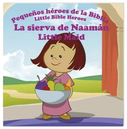 La Sierva De Naamán – Pequeños héroes de la Biblia / Little heroes of the Bible – Little Maid