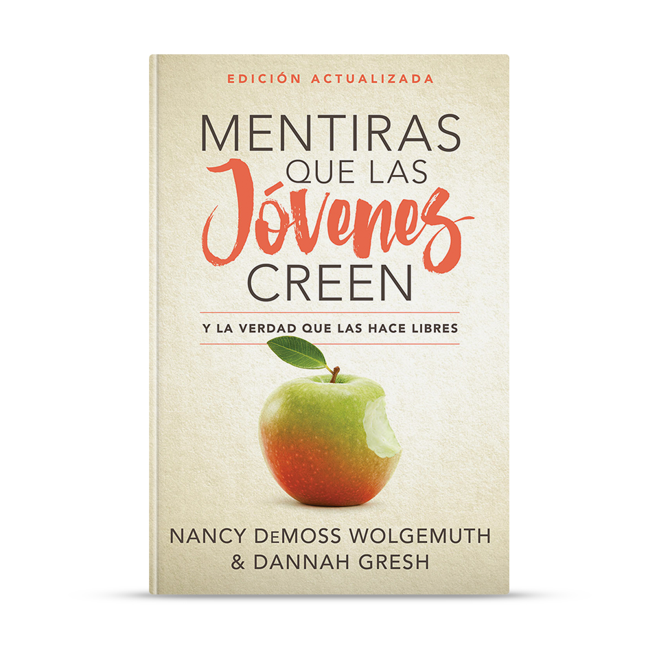 Mentiras que las jóvenes creen, Ed. Revisada – Nancy DeMoss Wolgemuth Dannah Gresh – libro cristiano en español
