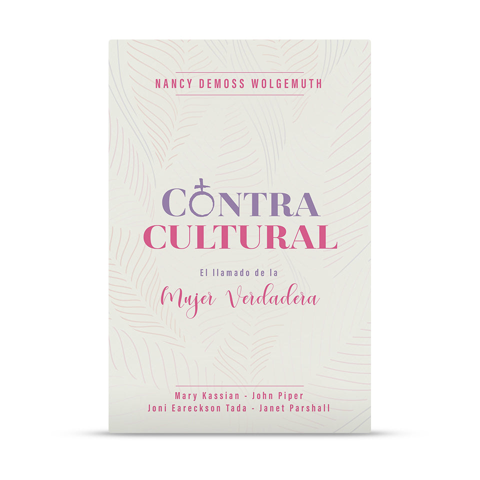 Contracultural: El llamado de la Mujer Verdadera
