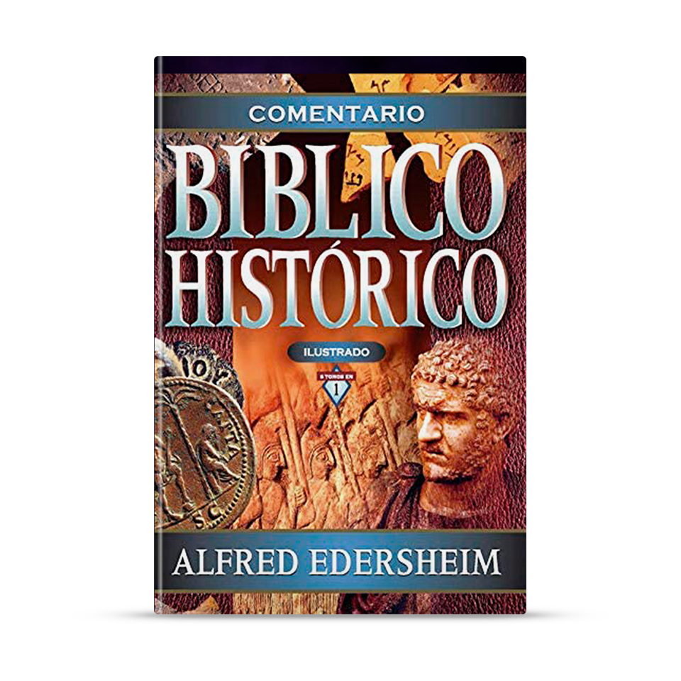 Comentario bíblico histórico ilustrado – Alfred Edersheim – libro cristiano en español