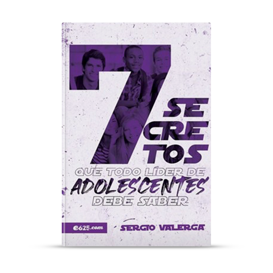 7 secretos que todo líder de adolescentes debe saber – Sergio Valerga – libro cristiano en español