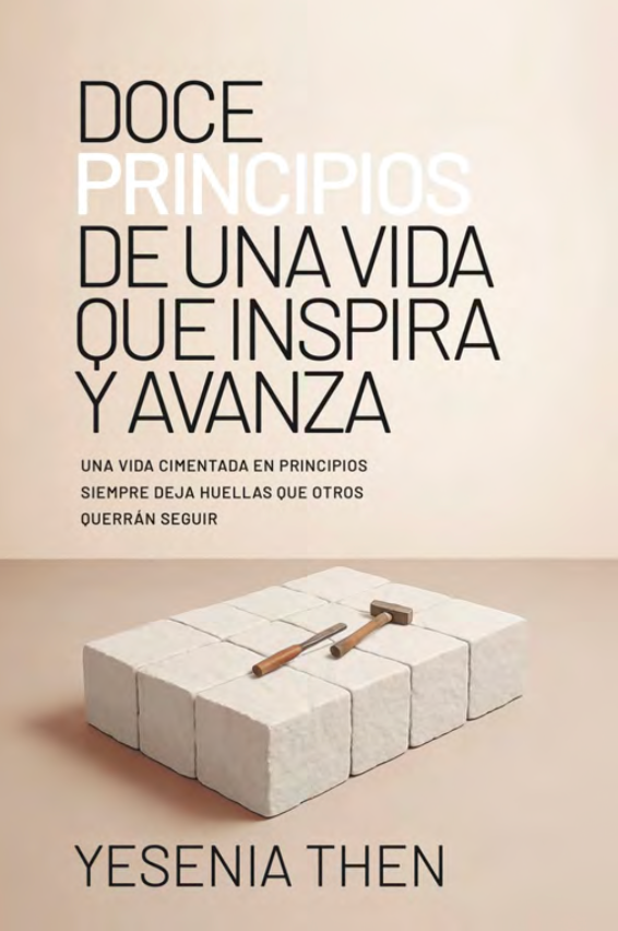 DOCE PRINCIPIOS DE UNA VIDA QUE INSPIRA Y AVANZA