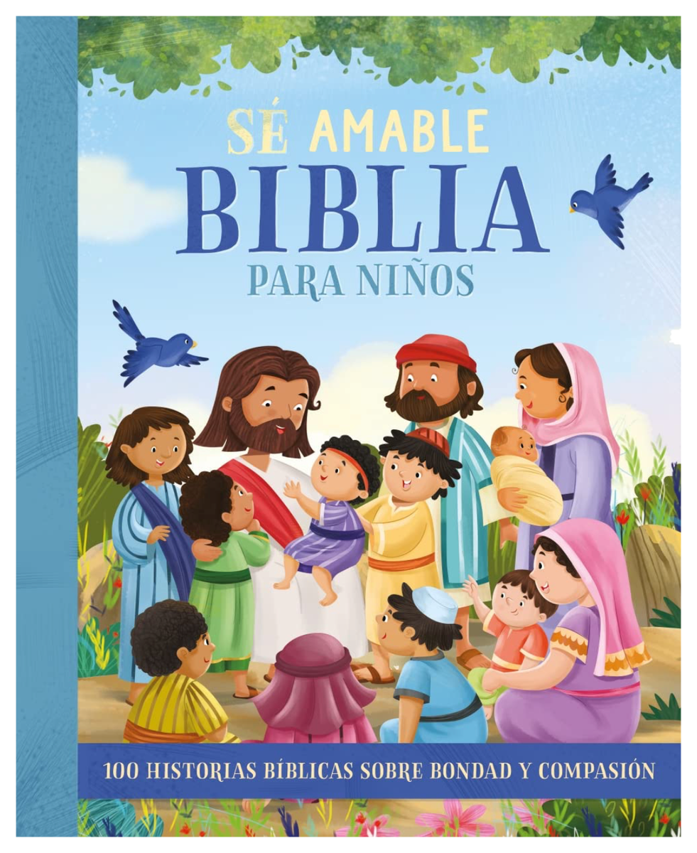 Biblia para Niños - Sé amable (The Be Kind Bible Story Book) (Spanish Edition)