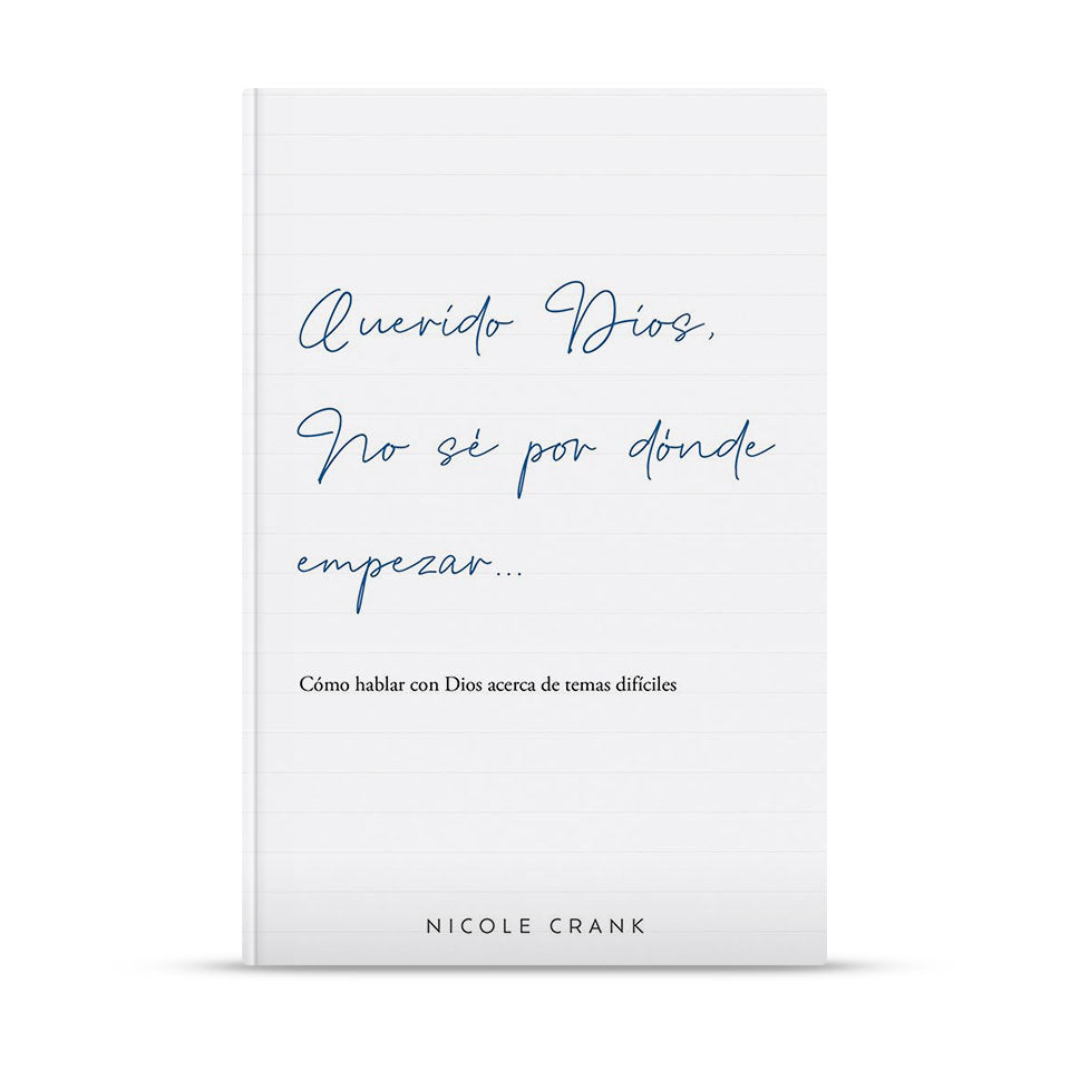 Querido Dios, no sé por donde empezar... – Nicole Crank – libro cristiano en español