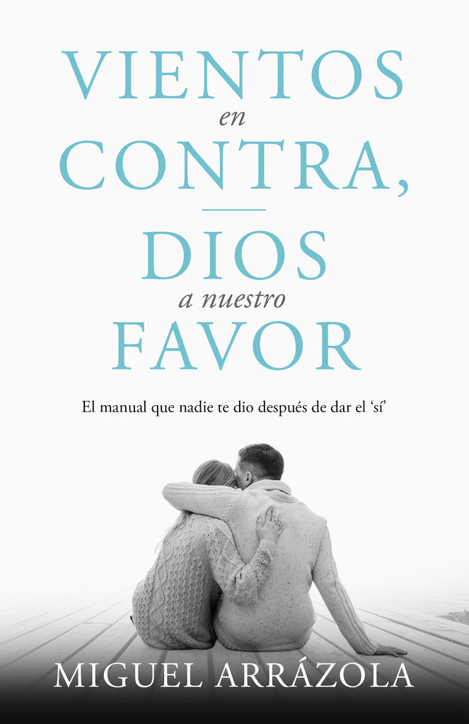 Vientos en contra, Dios a nuestro favor