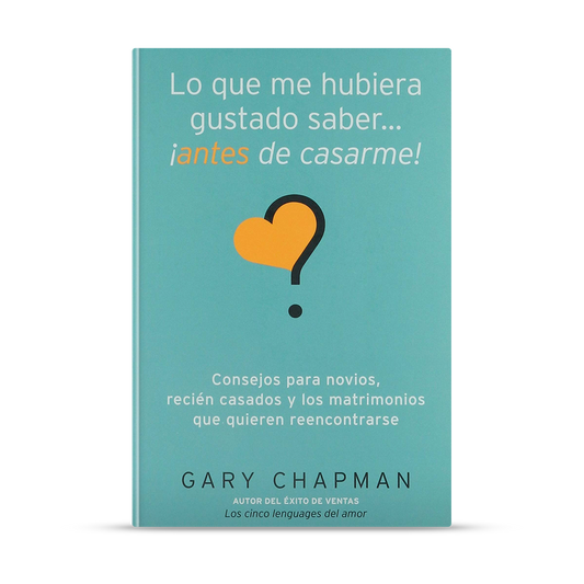 Lo que me hubiera gustado saber...¡antes de casarme!