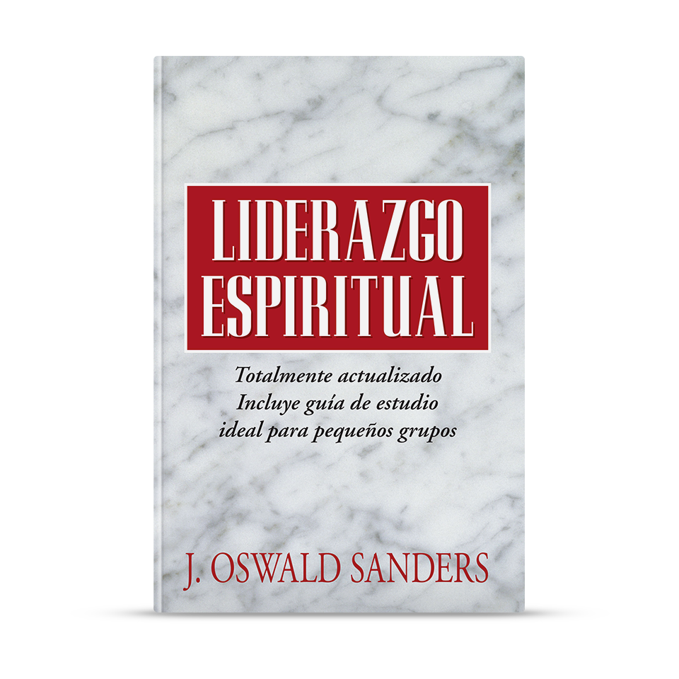 Liderazgo espiritual: Ed. revisada – J. Oswald Sanders – libro cristiano en español