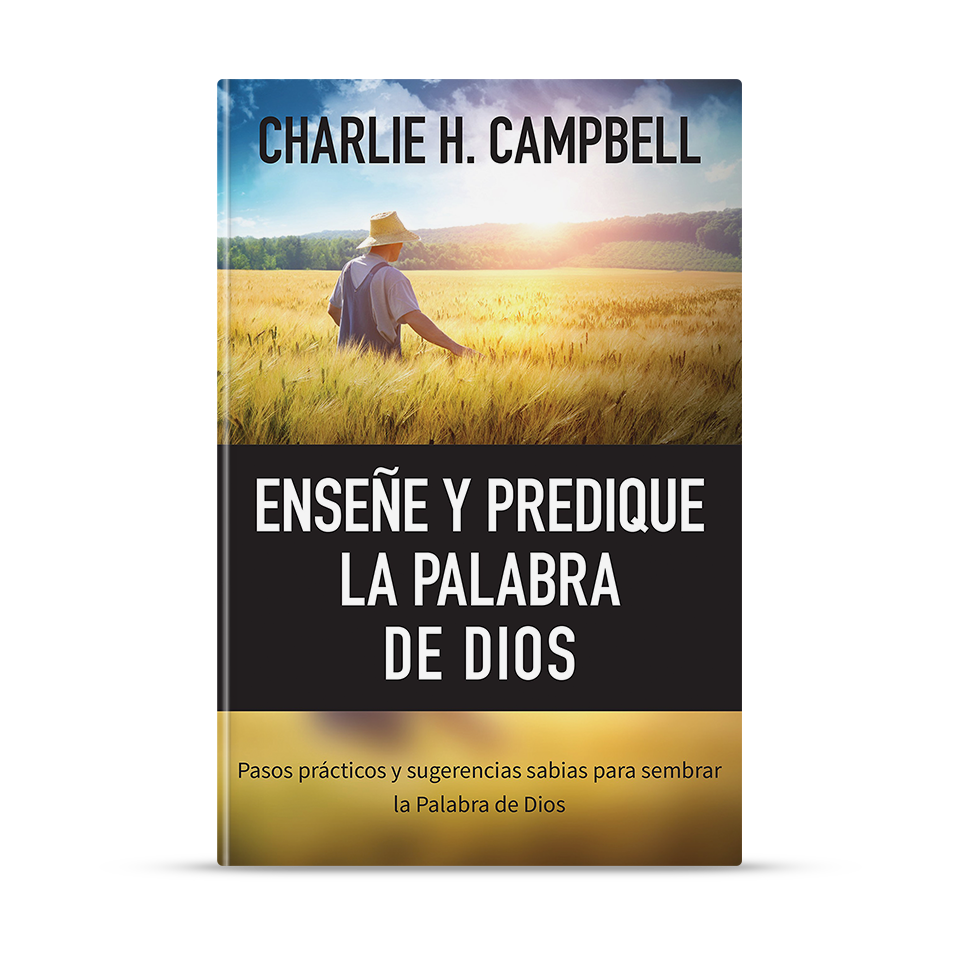 Enseñe y predique la Palabra de Dios – Charlie Campbell – libro cristiano en español