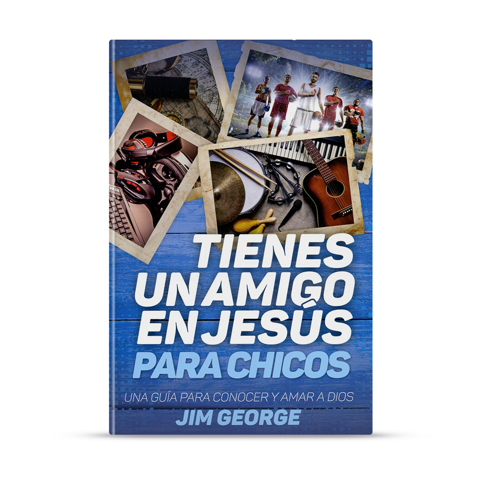 Tienes un amigo en Jesús (para chicos) – Jim George – libro cristiano en español