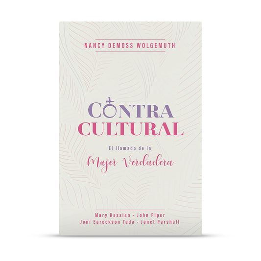 Contracultural: El llamado de la Mujer Verdadera