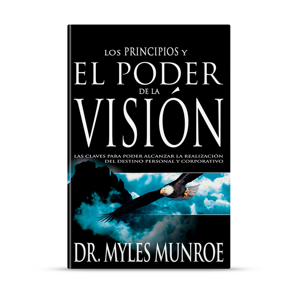 Los principios y poder de la visión – Myles Munroe – libro cristiano en español
