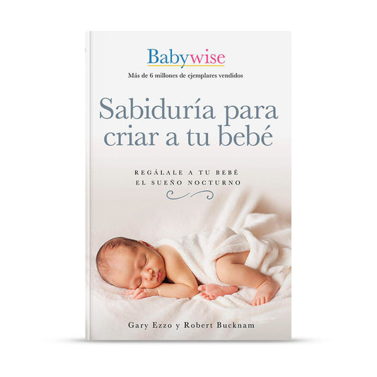 Sabiduría para criar a tu bebé