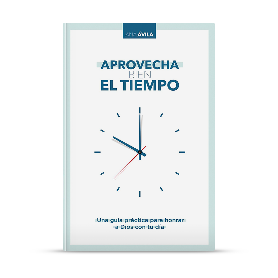 Aprovecha bien el tiempo – Ana Ávila – libro cristiano en español