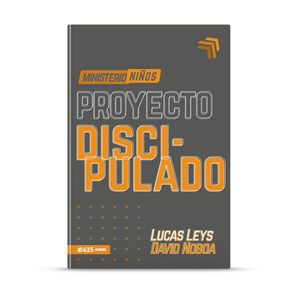 Proyecto discipulado – Ministerio de Niños – Lucas Leys y David Noboa – libro cristiano en español
