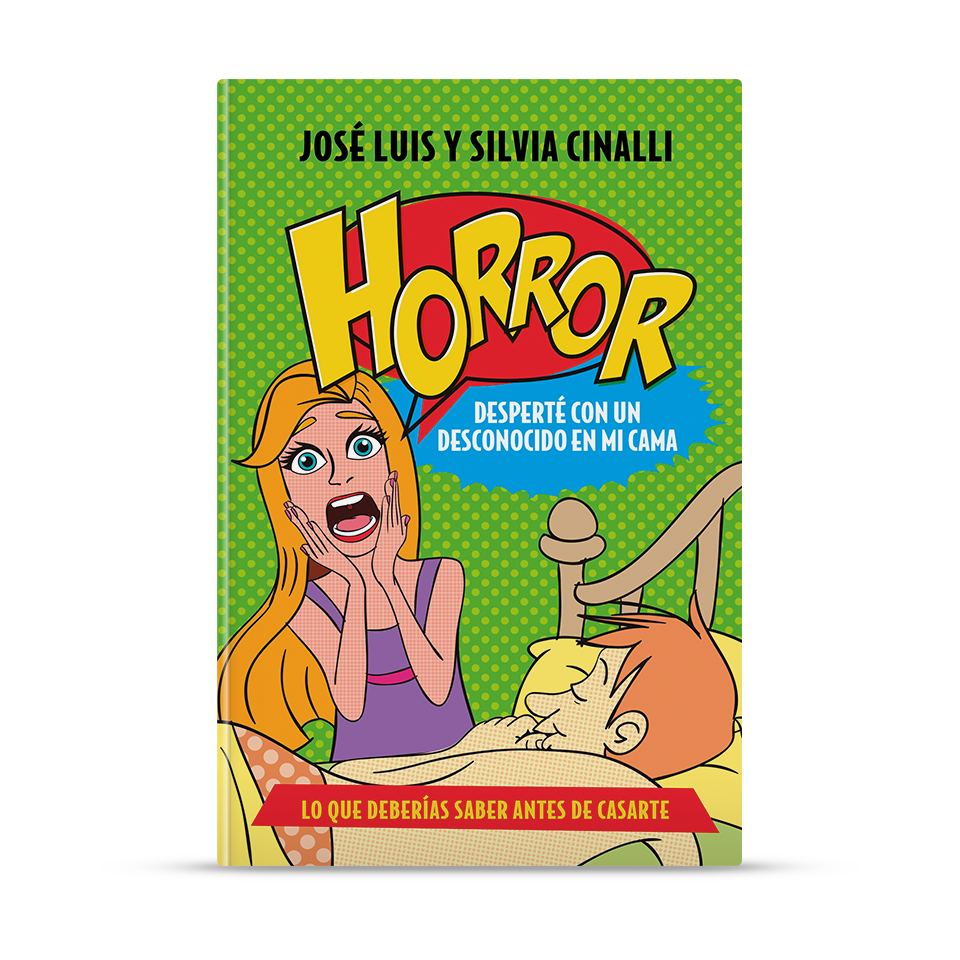 Horror, desperté con un desconocido en mi cama – José Luis y Silvia Cinalli – libro cristiano en español
