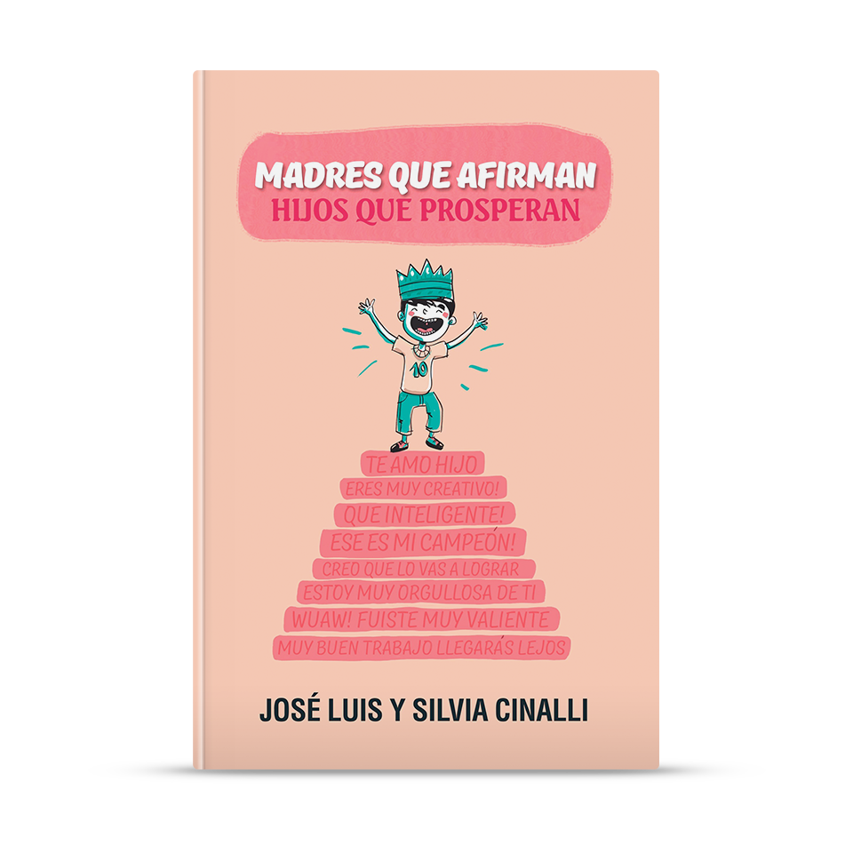 Madres que afirman, hijos que prosperan – José Luis y Silvia Cinalli – libro cristiano en español