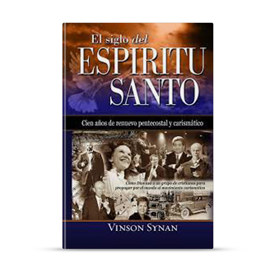 El Siglo del Espiritu Santo – Vinson Synan – libro cristiano en español