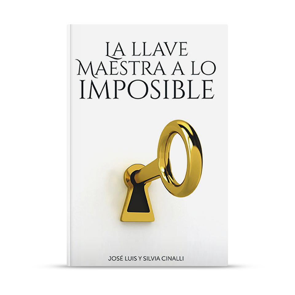 La llave maestra de lo imposible – José Luis y Silvia Cinalli – libro cristiano en español
